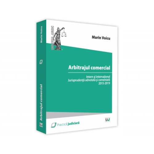 Arbitrajul comercial intern si international. Doctrina si jurisprudenta