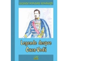Legende populare romanesti. Legende despre Cuza-Voda