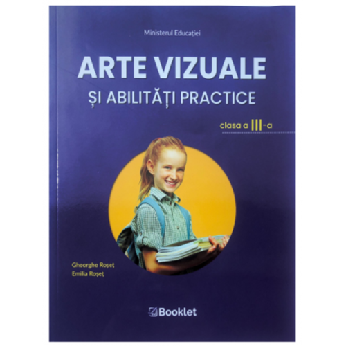 Arte vizuale si abilitati practice. Manual pentru clasa a 3-a - Emilia Roset