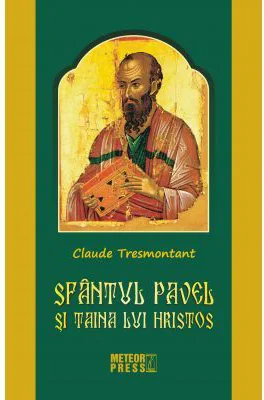 Sfantul Pavel si taina lui Hristos - Claude Tresmontant