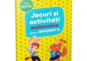 Jocuri si activitati pentru gradinita. Jocuri si activitati matematice pentru grupa mare