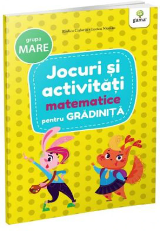 Jocuri si activitati pentru gradinita. Jocuri si activitati matematice pentru grupa mare