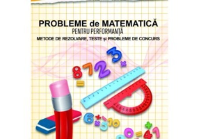 Probleme de matematica pentru performanta, clasele 3-4 - Manuela Dinescu