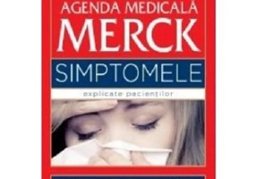 Agenda medicala Merck. Simptomele explicate pacientilor - Justin L. Kaplan, Robert S. Porter