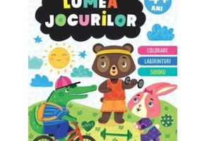 Lumea jocurilor. Exercitii si activitati distractive 4+ ani