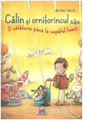 Calin si ornitorincul sau. O calatorie pana la capatul lumii - Michael Engler