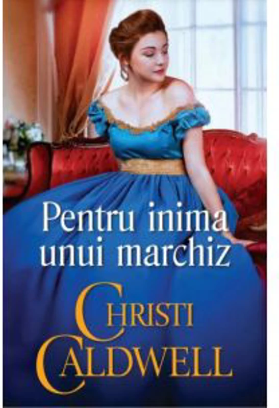 Pentru inima unui marchiz - Christi Caldwell