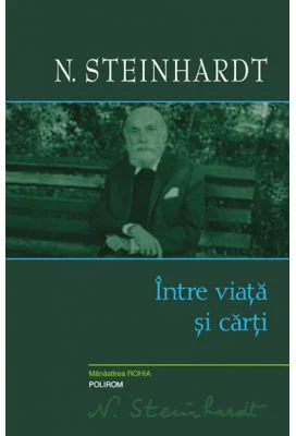 Intre viata si carti - Nicolae Steinhardt