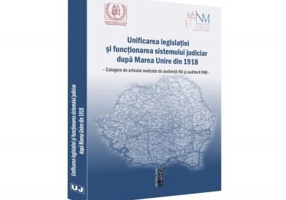 Unificarea legislatiei si functionarea sistemului judiciar dupa Marea Unire din 1918