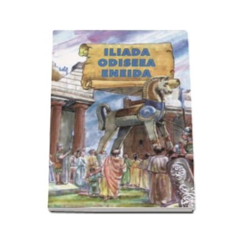 Iliada - Odiseea - Eneida