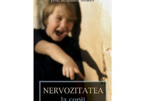 Nervozitatea la copii si adolescenti. Editia a treia, revizuita si adaugita