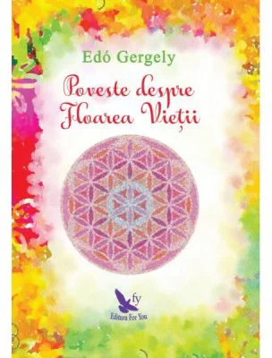 Poveste despre floarea vietii - Gergely Edo