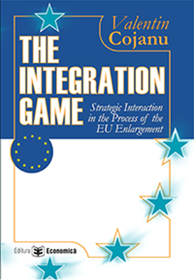 The Integration Game. Statistic Interaction in the Process of the Enlargement - Valentin Cojanu