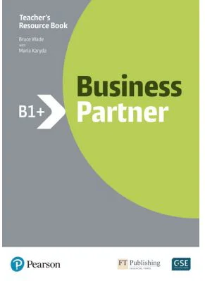 Business Partner B1+ Teacher's Resource Book with MyEnglishLab - Iwonna Dubicka, Margaret O'Keefe, Bob Dignen, Mike Hogan, Lizzie Wright