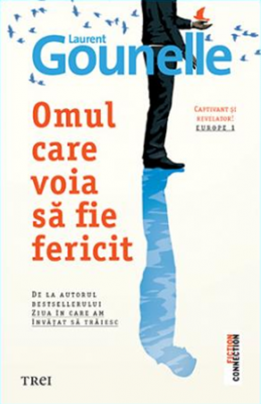 Omul care voia sa fie fericit - Laurent Gounelle