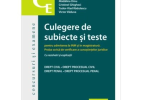 Culegere de subiecte si teste pentru admiterea la INM si in magistratura