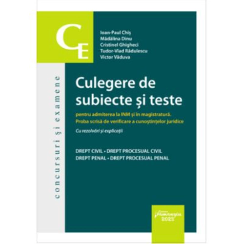 Culegere de subiecte si teste pentru admiterea la INM si in magistratura