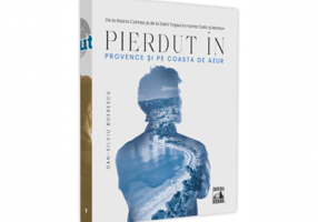 Pierdut in Provence si pe Coasta de Azur - Dan-Silviu Boerescu