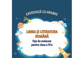 Exerseaza cu Aramis. Limba si literatura romana. Fise de evaluare pentru clasa a 4-a - Bianca Bucurenciu