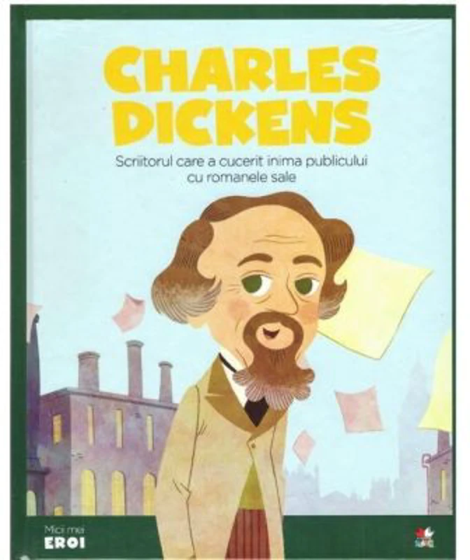 MICII EROI. Charles Dickens
