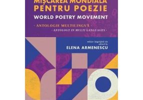 Miscarea mondiala pentru poezie. World Poetry Movement