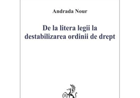 De la litera legii la destabilizarea ordinii de drept - Andrada Nour