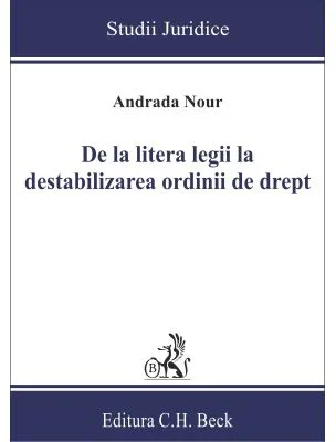 De la litera legii la destabilizarea ordinii de drept - Andrada Nour