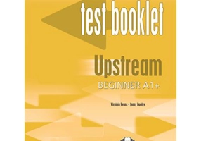 Curs limba engleza Upstream Beginner Teste - Virginia Evans, Jenny Dooley