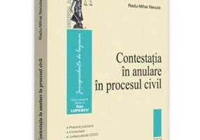Contestatia in anulare in procesul civil. Practica judiciara, Comentarii, Jurisprudenta CEDO - Radu-Mihai Necula