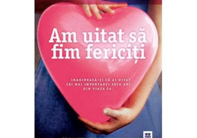 Am uitat sa fim fericiti - Liane Moriarty. Traducere de Luminita Gavrila