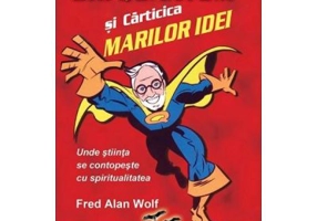 Dr. Quantum si carticica marilor idei - Fred Alan Wolf