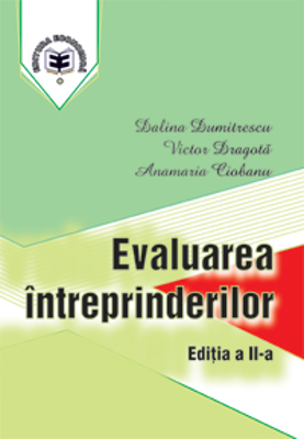 Evaluarea intreprinderilor. Editia II - Victor Dragota, Anamaria Ciobanu, Dalina Dumitrescu