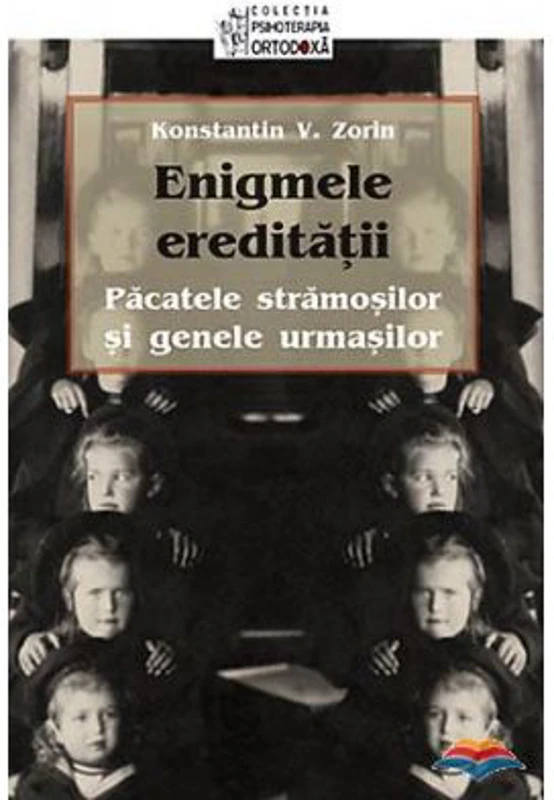 Enigmele ereditatii. Pacatele stramosilor si genele urmasilor