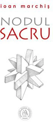 Nodul Sacru - Ioan Marchis