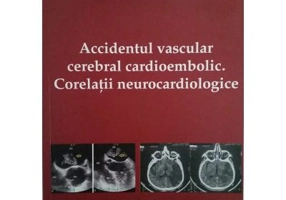 Accidentul vascular cerebral cardioembolic. Corelatii neurocardiologice