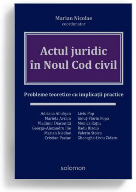 Actul juridic in Noul Cod civil. Probleme teoretice cu implicatii practice - Marian Nicolae (coordonator)