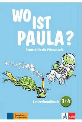 Wo ist Paula? 3+4. Lehrerhandbuch mit 4 Audio-CDs und Video-DVD. Deutsch für die Primarstufe - Hannelore Pistorius