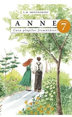 Anne. Casa plopilor frematatori, volumul 7 - Lucy Maud Montgomery