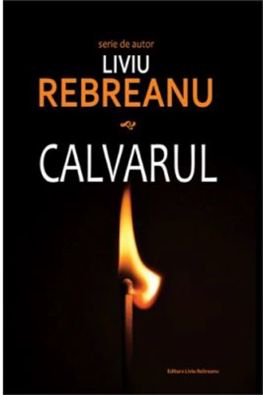 Calvarul - Liviu Rebreanu