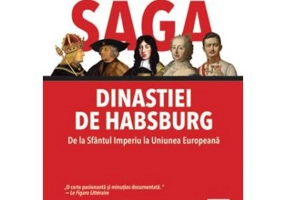 Saga dinastiei de Habsburg. De la Sfantul Imperiu la Uniunea Europeana - Jean des Cars
