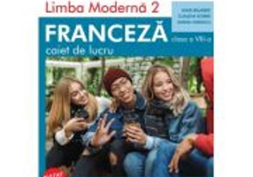 Limba moderna 2 Franceza Clasa 8 Caiet - Gina Belabed, Claudia Dobre, Diana Ionescu
