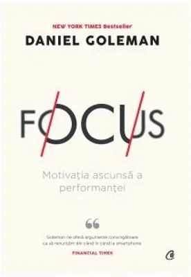 Focus. Editia a II-a - Daniel Goleman