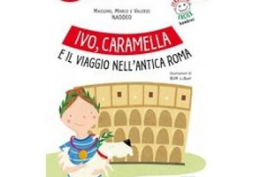 Ivo, Caramella e il viaggio nell’antica Roma, libro + audio online