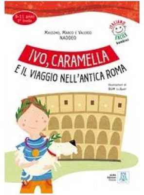 Ivo, Caramella e il viaggio nell’antica Roma, libro + audio online