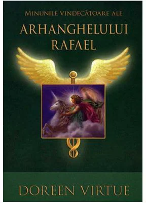 Minunile vindecatoare ale Arhanghelului Rafael