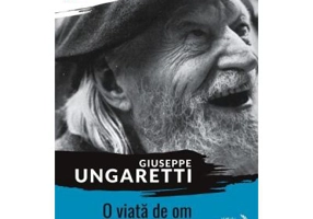 O viata de om - Giuseppe Ungaretti