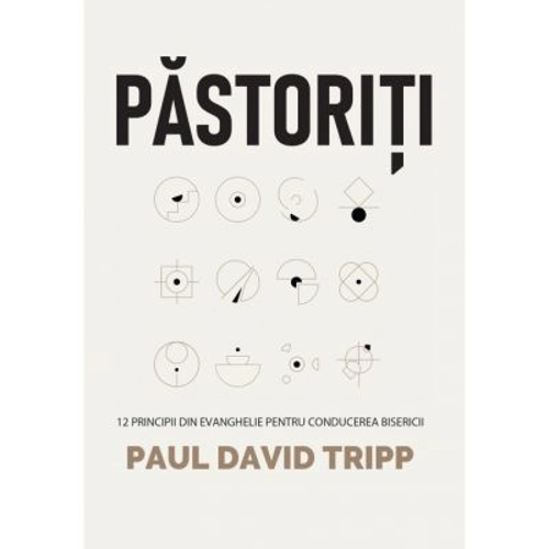 Pastoriti - Paul David Tripp