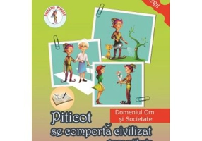Piticot se comporta civilizat 4-5 ani. Domeniul: Om si Societate - Adina Grigore