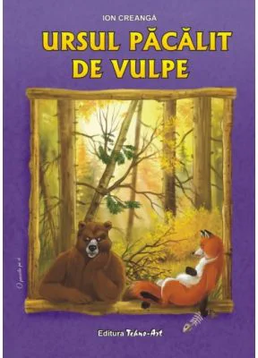 Ursul pacalit de vulpe. Poveste - Ion Creanga, ilustratii Adrian Cerchez