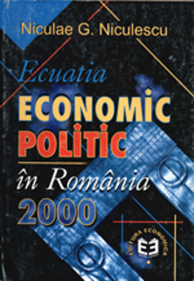Ecuatia economic-politic in Romania 2000 - Niculae G. Niculescu